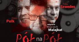 Teatr Sochaczew sztuka „Pół na pół”, MOK Żeromskiego 25 stycznia