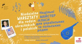 Niedzielne warsztaty dla rodzin ukraińskich i polskich w Żelazowej Woli