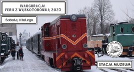 Już wkrótce "Inauguracja ferii z wąskotorówką 2023" – zapraszamy!