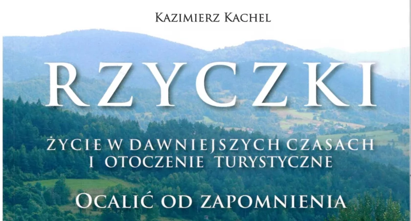 Jak dawniej żyło się na Rzyczkach 