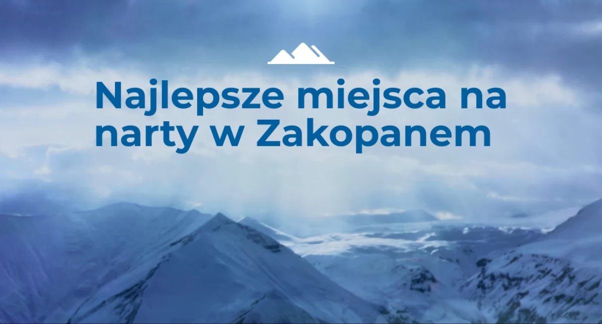 Najlepsze miejsca na narty w Zakopanem