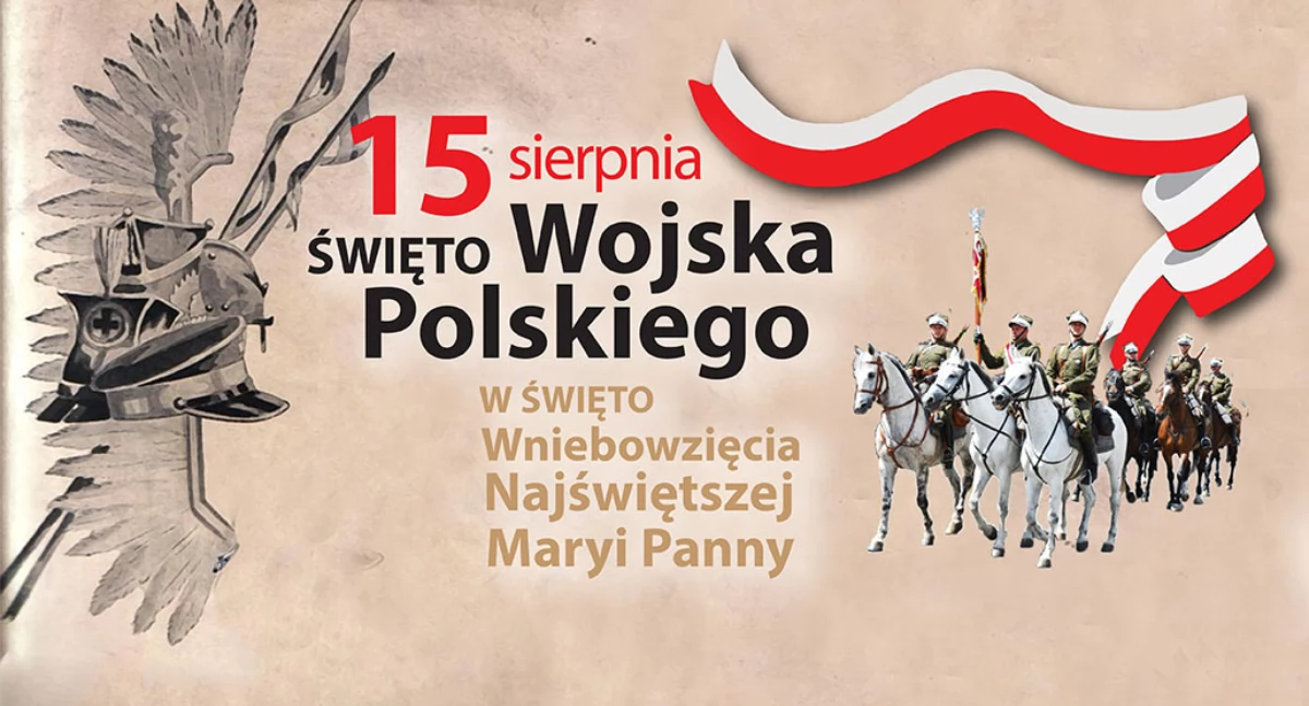 15 sierpnia – Święto Wniebowzięcia Najświętszej Maryi Panny oraz Święto Wojska Polskiego