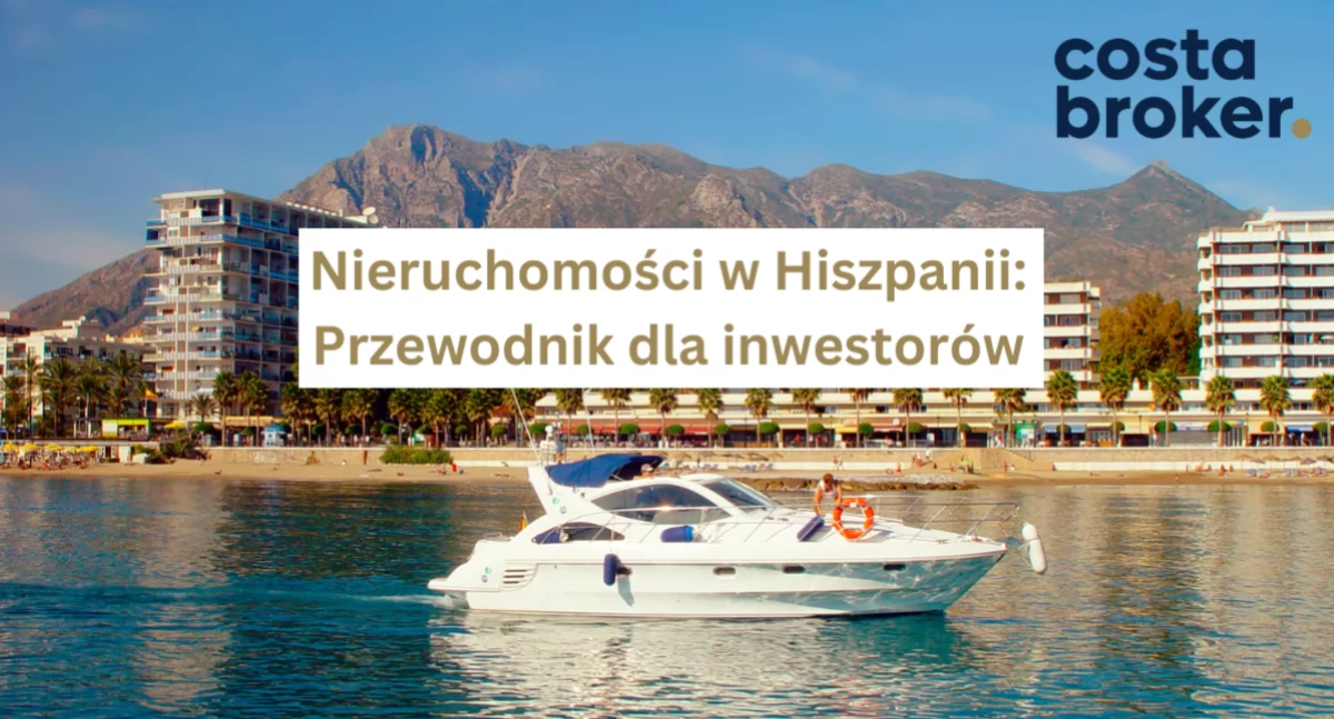 Nieruchomości w Hiszpanii: Przewodnik dla inwestorów