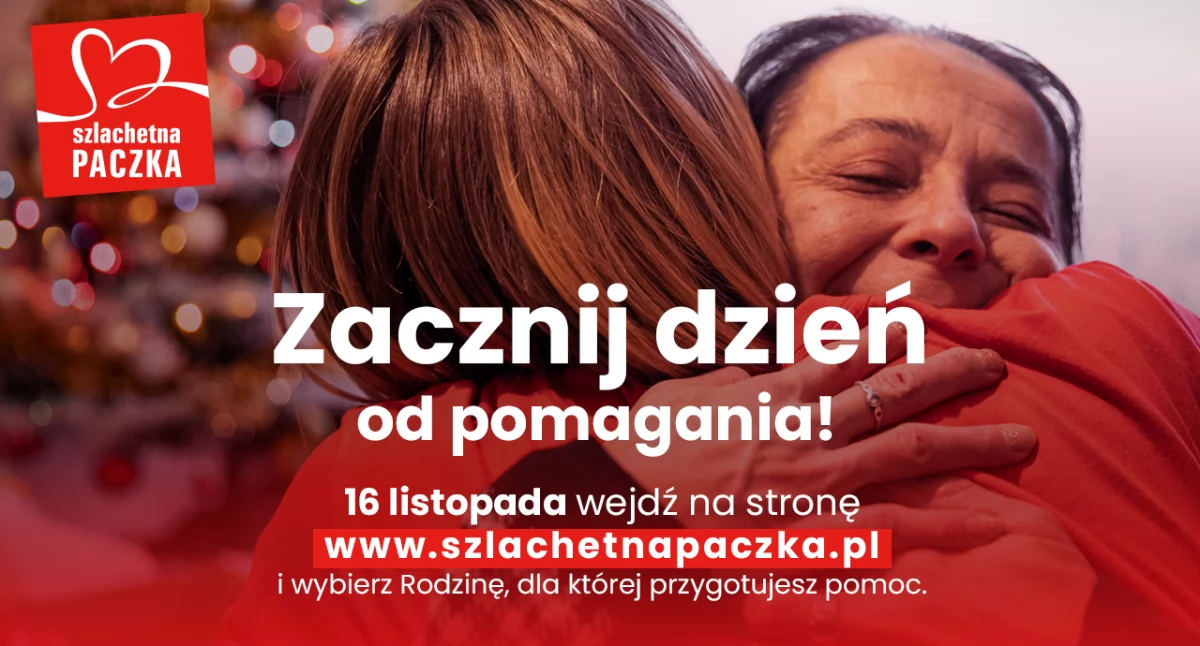  Zacznij dzień od pomagania ze Szlachetną Paczką. Już 16 listopada