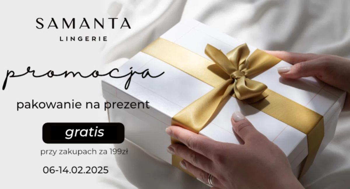 Twój podarunek, nasze pakowanie – gratis w Samanta!