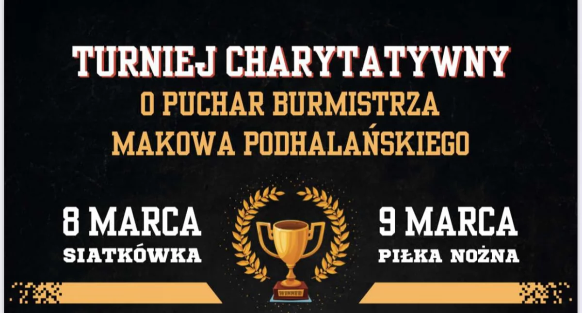 Blisko, coraz bliżej do 2-dniowego turnieju charytatywnego w Makowie Podhalańskim