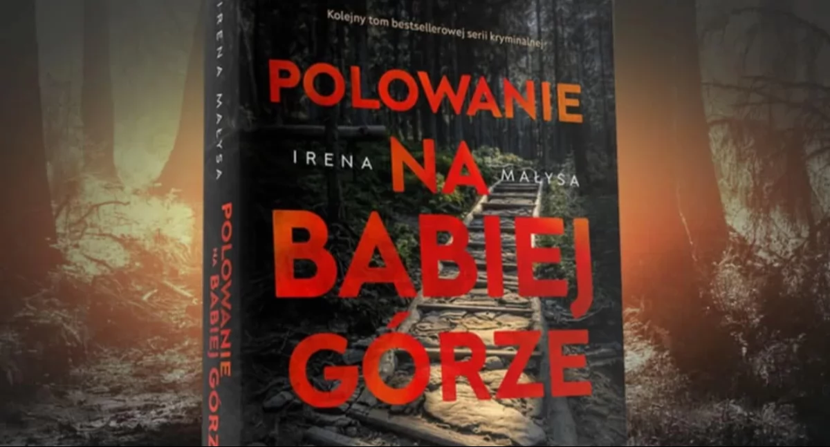Już w środę premiera nowego kryminału Ireny Małysy – „Polowanie na Babiej Górze”!