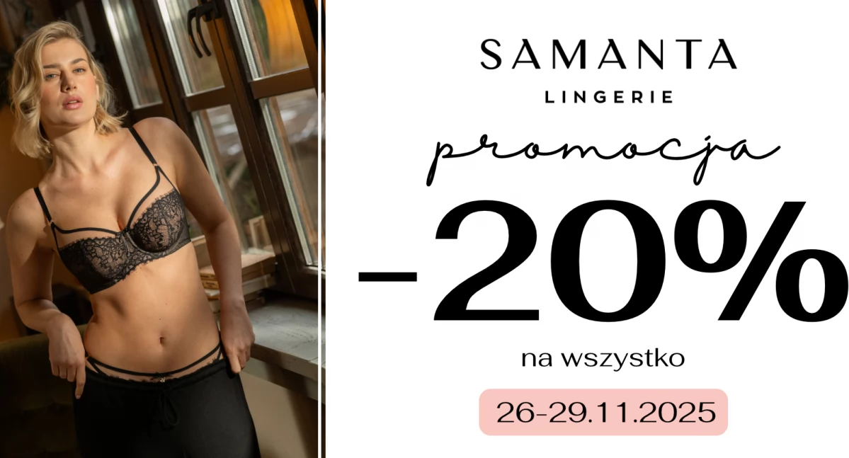 Kiermasz wyprzedażowy Samanta: cała kolekcja taniej o 20% 