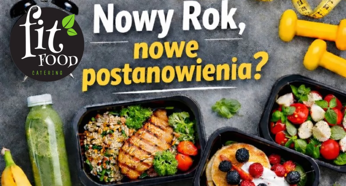 Catering Dietetyczny FitFood: Nowy rok, nowe postanowienia. A potem… życie.