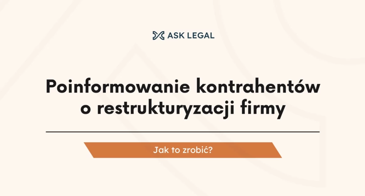 Jak poinformować kontrahentów o restrukturyzacji firmy?