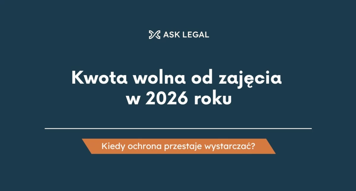 Kwota wolna od zajęcia w 2026 roku: kiedy ochrona przestaje wystarczać?