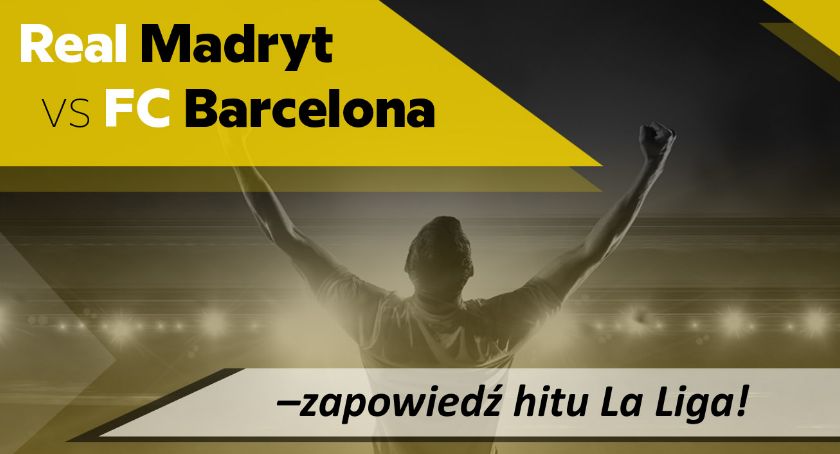 Real Madryt vs FC Barcelona – zapowiedź hitu La Liga!