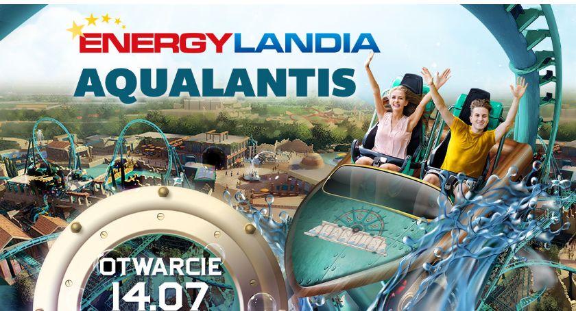 14 LIPCA OTWARCIE NOWEJ STREFY ENERGYLANDII - AQUALANTIS