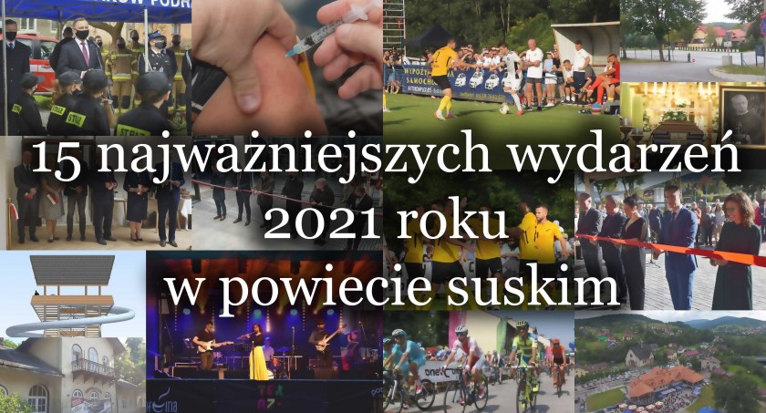 15 najważniejszych wydarzeń 2021 roku w powiecie suskim [ZAGŁOSUJ]