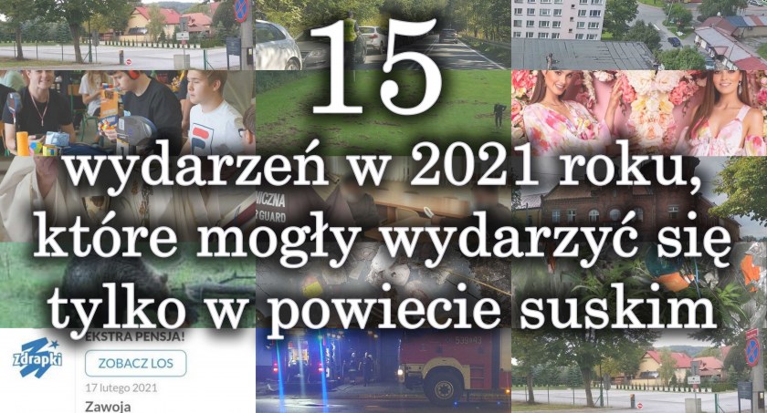 15 wydarzeń w 2021 roku, które mogły wydarzyć się tylko w powiecie suskim [ZAGŁOSUJ]