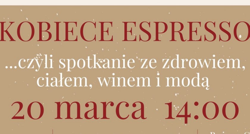 Kobiece Espresso - spotkanie dla Kobiet
