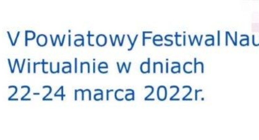 Trwa V Powiatowy Festiwal Nauki. W tym roku ponownie jest wirtualny. 