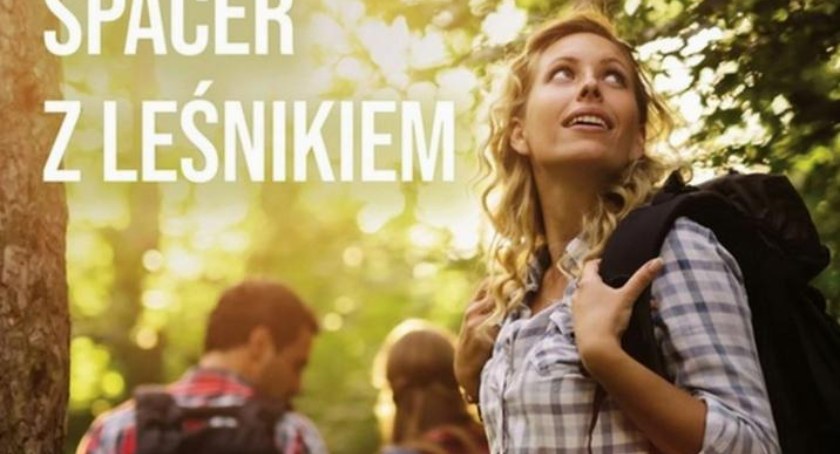 Na spacer z... leśnikiem. Taka okazja nie zdarza się co dzień 