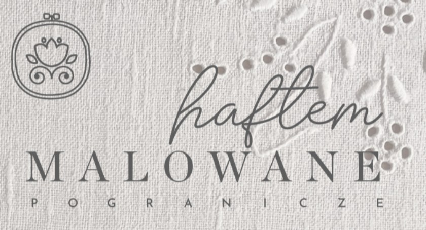 Haftem malowane pogranicze