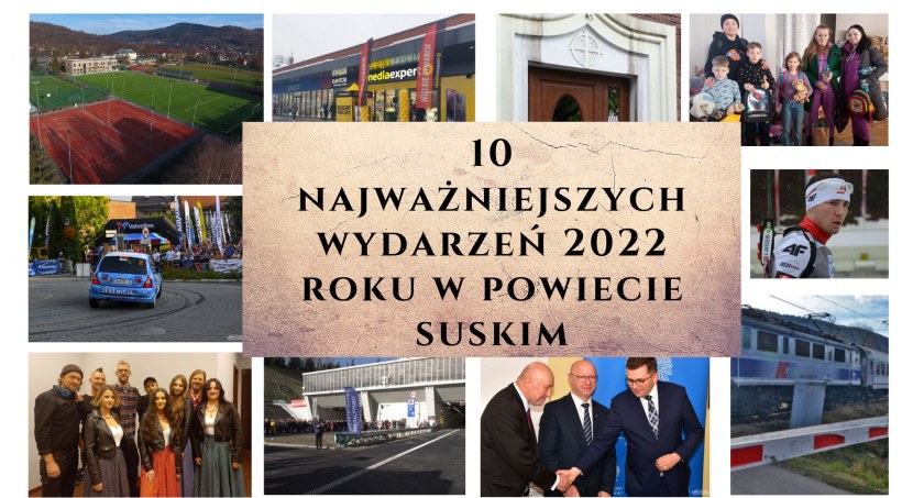 10 najważniejszych wydarzeń 2022 roku w powiecie suskim [ZAGŁOSUJ]