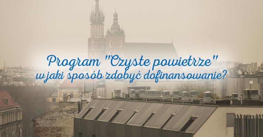 Program „Czyste powietrze” – w jaki sposób zdobyć dofinansowanie na walkę ze smogiem?