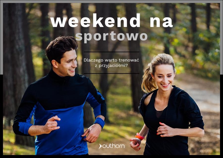 Weekend na sportowo – dlaczego warto trenować z przyjaciółmi?