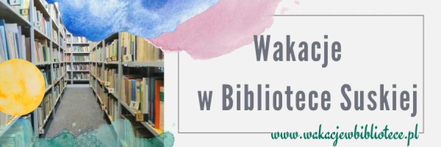 Czwartki z Biblioteką Suską Odc. 5: Wakacje 2020