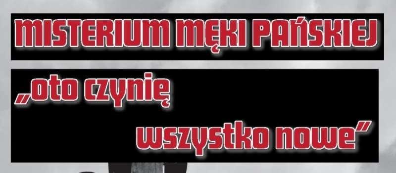 Misterium Męki Pańskiej w Makowie Podhalańskim.