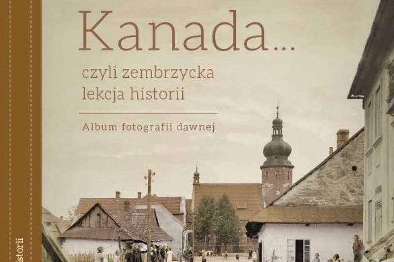 Zembrzyce. „Kanada… czyli zembrzycka lekcja historii”