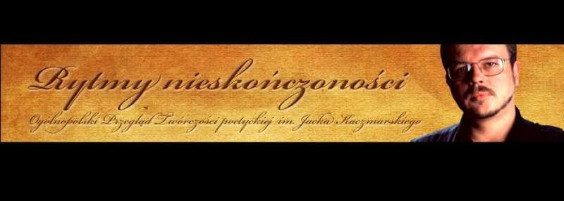 Aleksandra Szerkus laureatką XI Ogólnopolskiego Przeglądu Twórczości Poetyckiej im. Jacka Kaczmarskiego