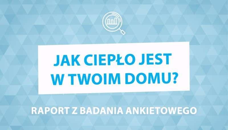 Najnowszy raport na temat ogrzewania w polskich gospodarstwach domowych