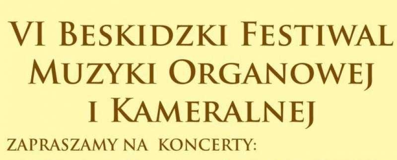 Beskidzki Festiwal Muzyki Organowej i Kameralnej.