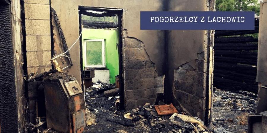 Trwa akcja pomocy pogorzelcom z Lachowic