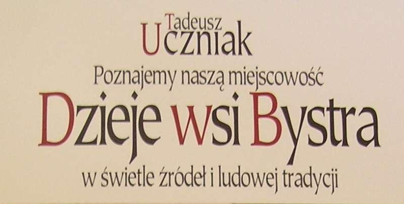 Tadeusz Uczniak  „Dzieje wsi Bystra”