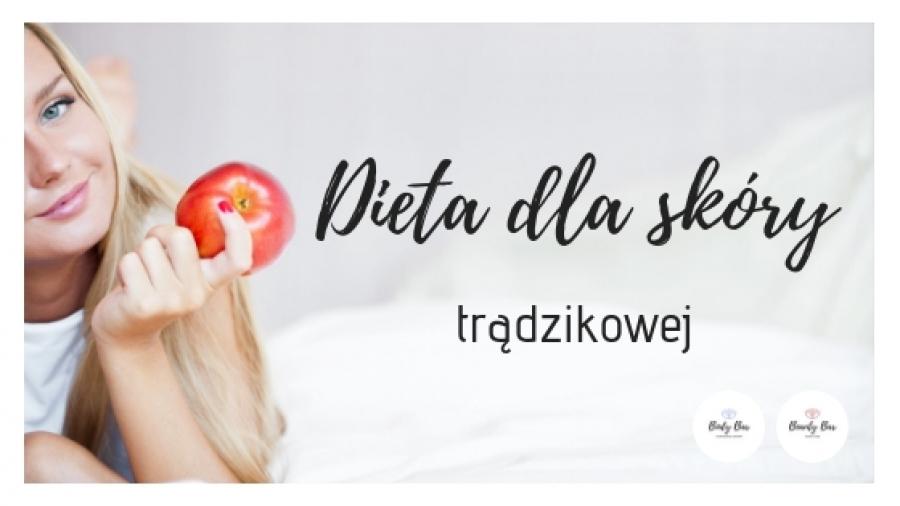 DIETA RATUJĄCA SKÓRĘ (TRĄDZIK)