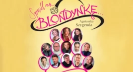 „Sposób na blondynkę” – spektakl, którego nie możesz przegapić!