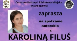Spotkanie autorskie z Karoliną Filuś w Jordanowie