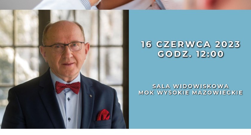 Prof. Skarżyński odwiedzi Wysokie Mazowieckie