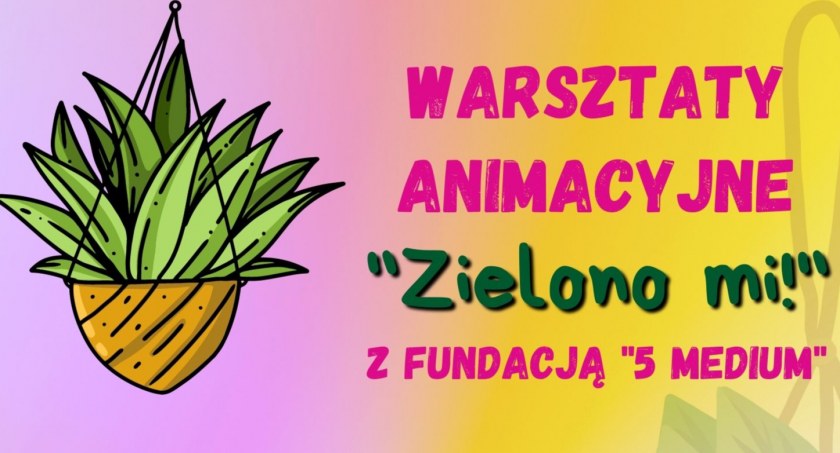 Pracownia Orange zaprasza na zielone warsztaty