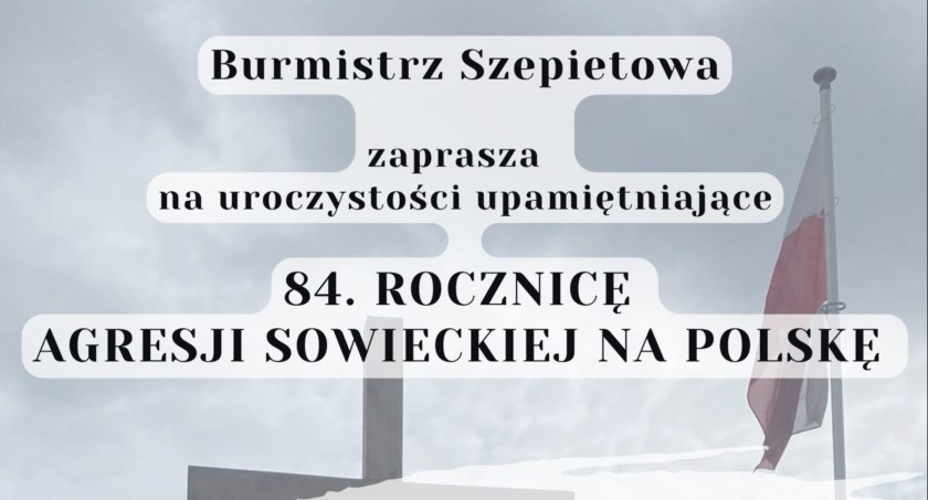 Burmistrz Szepietowa zaprasza na uroczystości upamiętniające 84. rocznicę agresji sowieckiej na Polskę