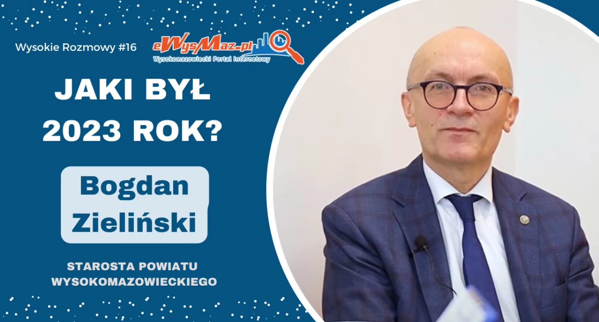 Jaki był 2023 rok? Wysokie Rozmowy #16 ze Starostą Wysokomazowieckim Bogdanem Zielińskim [VIDEO + PODCAST]