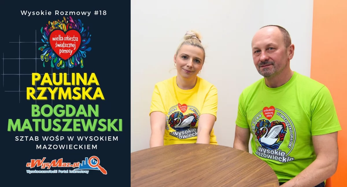 Jaki będzie finał WOŚP w Wysokiem Mazowieckiem? Wysokie Rozmowy #18 z Pauliną Rzymską i Bogdanem Matuszewskim [VIDEO]