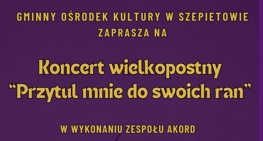 Zaproszenie na koncert wielkopostny do Szepietowa