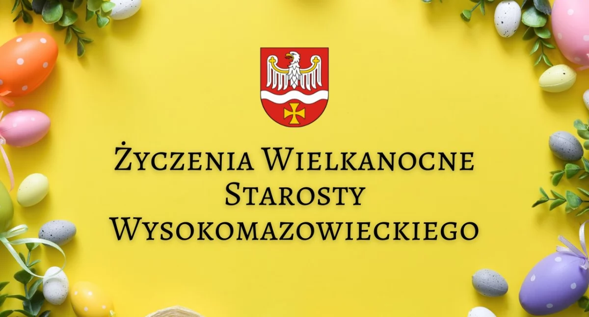 Wielkanoc 2024. Życzenia świąteczne od Starosty Wysokomazowieckiego [VIDEO]