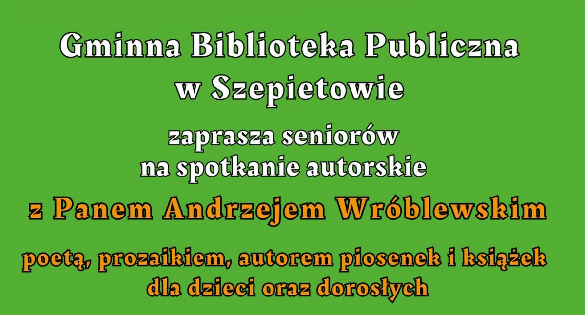 GBP w Szepietowie zaprasza na spotkanie autorskie z Andrzejem Wróblewskim 