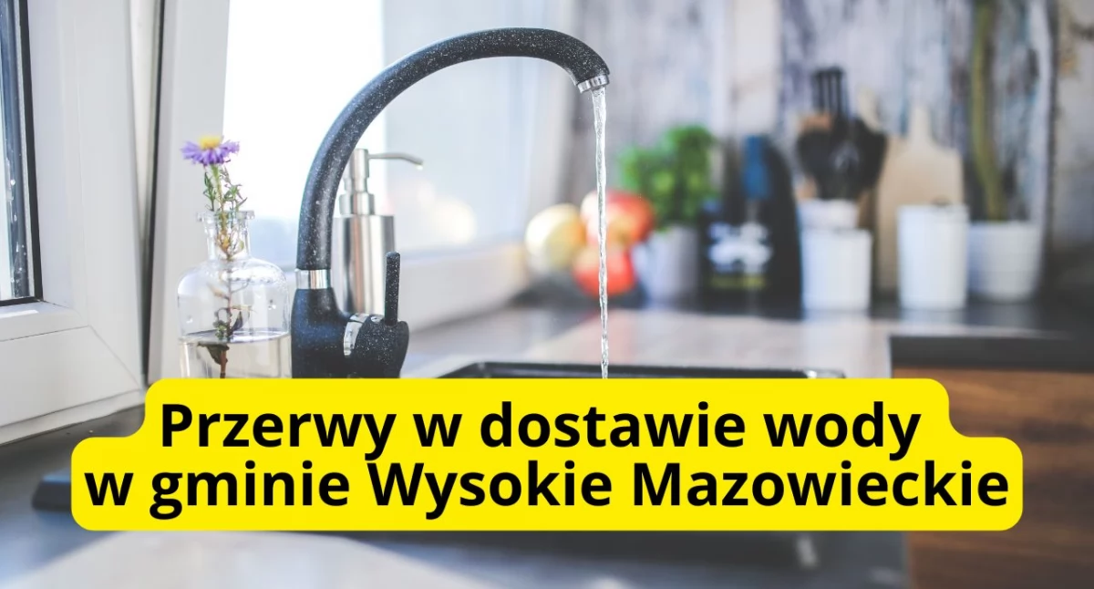 Przerwy w dostawie wody w gminie Wysokie Mazowieckie