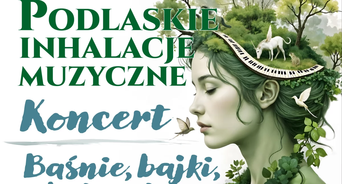 Podlaskie Inhalacje Muzyczne w Czyżewie – zapraszamy na podróż do świata baśni