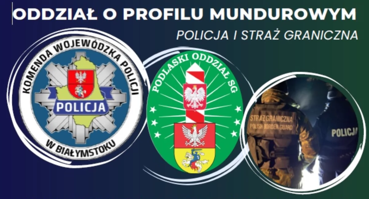 Profil mundurowy w szkołach ponadpodstawowych - przygotowanie do służby w Policji i Straży Granicznej