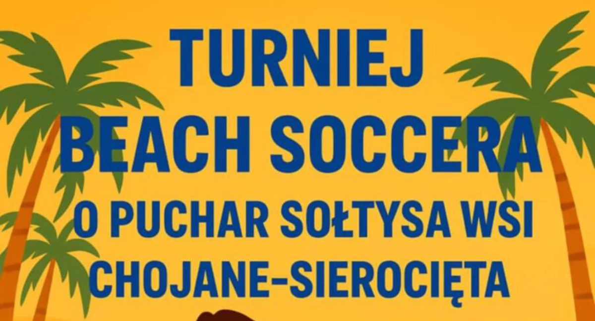 Turniej Beach Soccer 2025 – Chojane-Sierocięta zapraszają na sportowe zmagania