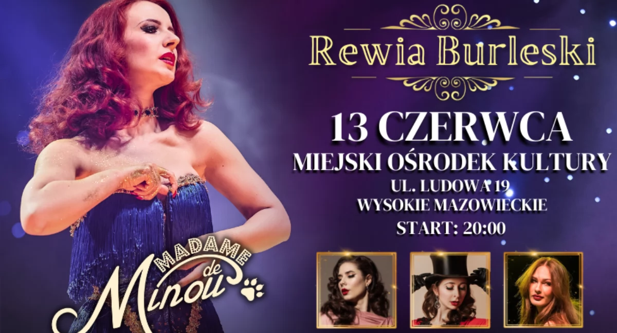 Miejski Ośrodek Kultury w Wysokiem Mazowieckiem zaprasza na Rewię Burleski